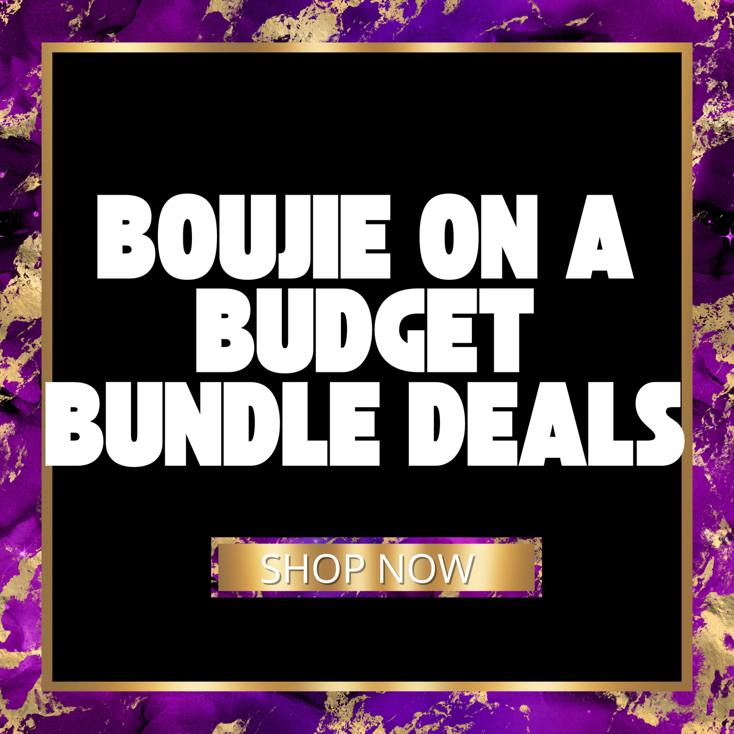 BOUJIE ON A BUDGET: BUNDLE DEALS